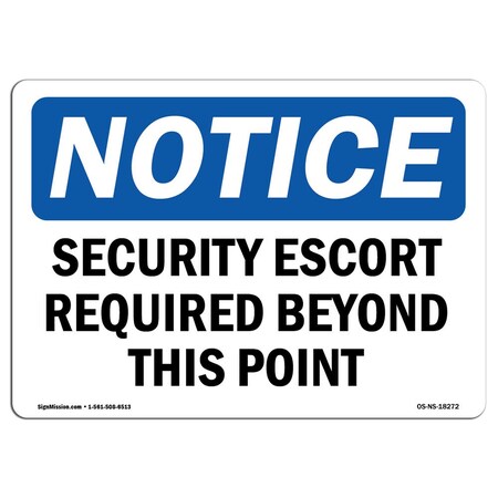 Signmission OSHA Notice Sign, 12" H, 18" W, Aluminum, Security Escort Required Beyond This Point Sign, Landscape OS-NS-A-1218-L-18272